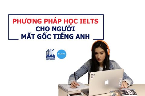 phuong-phap-hoc-ielts-cho-nguoi-mat-goc-tieng-anh-1